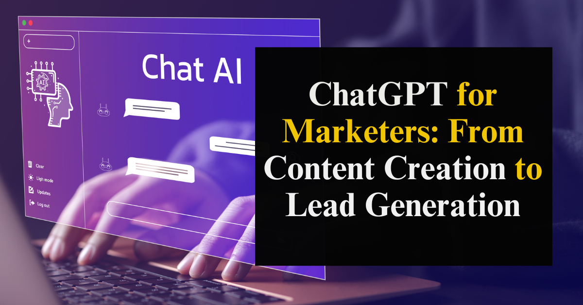 ChatGPT for Marketers: From Content Creation to Lead Generation